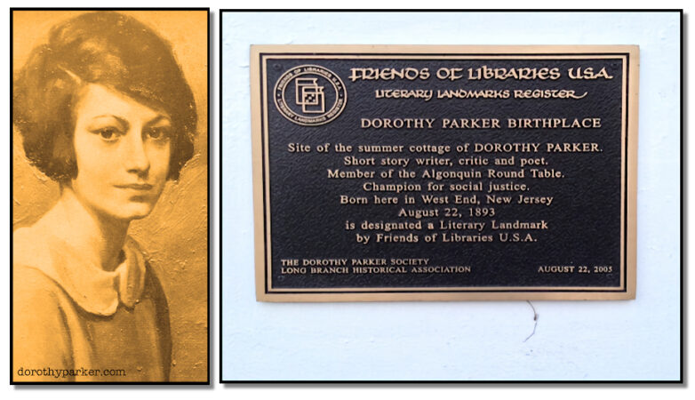 Featured image: Composite image, stylized photograph of Dorothy Parker coverted to appear like an oil painting, cropped, courtesy Dorothy Parker Society; photograph of commemorative marker at Parker birthplace in West End, photo credit: Randall Gabrielan, used with permission. Composite by John R. Barrows.